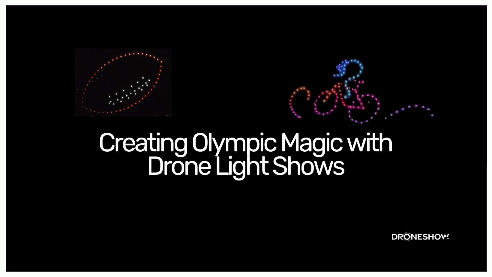 Olympics Magic with Spectacular Drone Shows